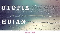 Lirik lagu Utopia - Hujan  - Durasi: 3:51. 