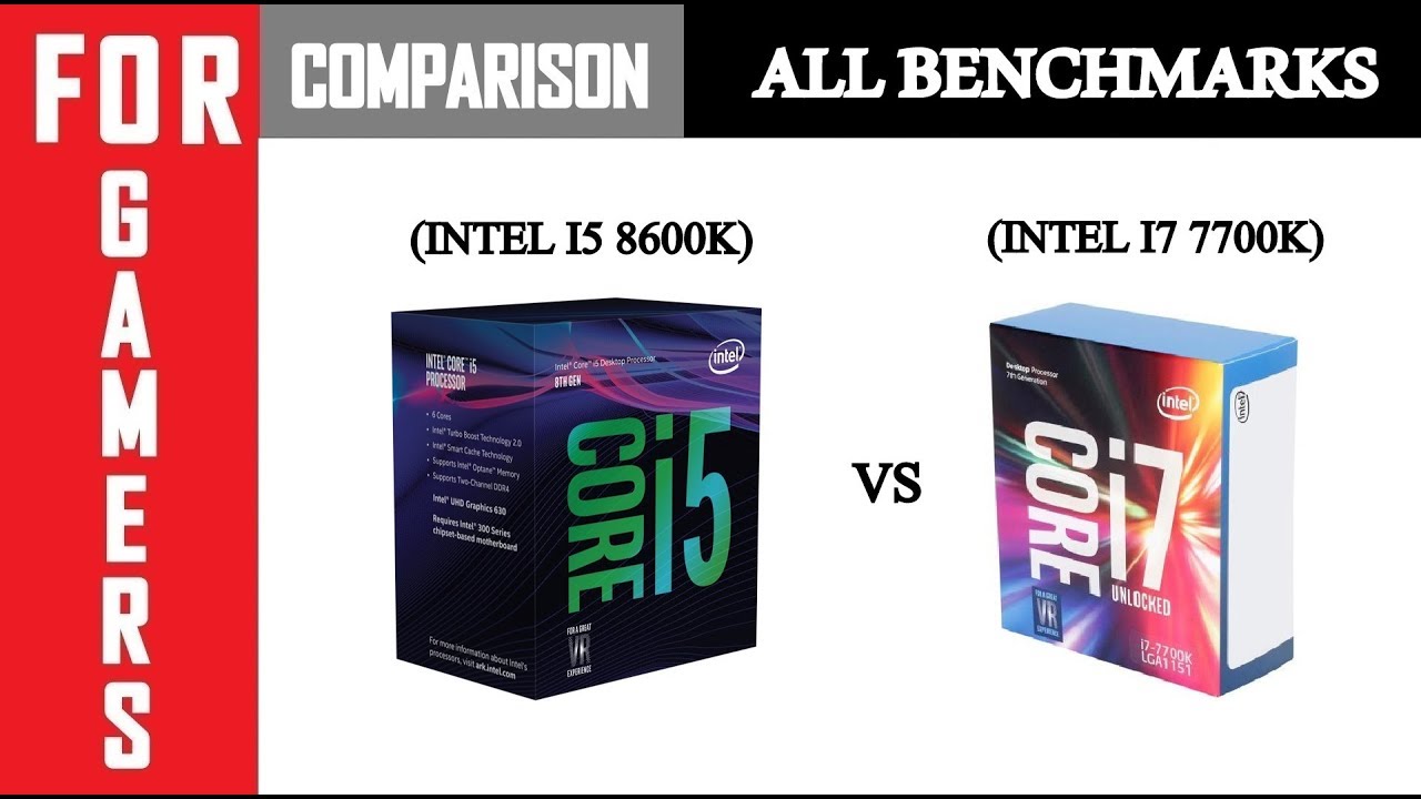 Intel Core I7 7700k Gtx 1060 6gb Intel I5 8600K VS Intel I7 7700K | GTX 1060 6GB | Comparison | - YouTube