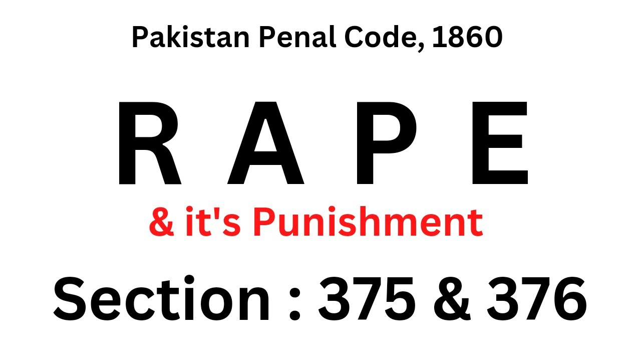 Section 375 376 Of Pakistan Penal Code Rape It s Punishment section-375-376-of-pakistan-penal-code-rape-it-s-punishment