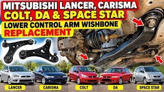 Mitsubishi Lancer, Carisma, Colt, DA & Space Star Lower Suspension Control Arm Wishbone Replacement