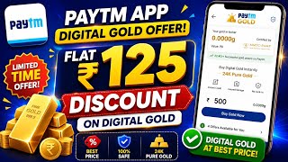 Paytm App - Digital Gold Offer || ₹125 OFF on Digital Gold Purchase || Paytm Digital Gold || Paytm screenshot 3