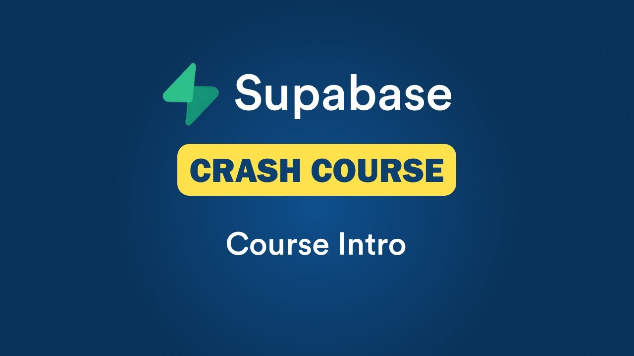 Supabase Crash Course | Course Introduction - YouTube
