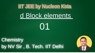 d block element-01 by NV sir (B.Tech. IIT Delhi)