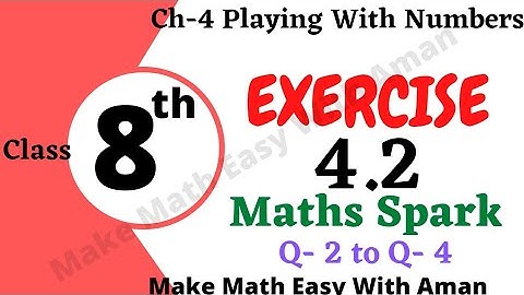 Q- 2 to Q- 4 - Ex 4.2 - Playing with Numbers - Maths Spark Class 8th- #BasicMath