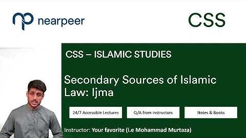 Sources of Islamic Law - Ijma |  CSS Islamic Studies by Nearpeer