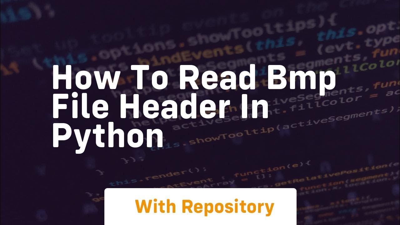 How to read bmp file header in python - YouTube