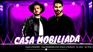 Israel e Rodolffo - Casa Mobiliada (Part. Edson e Hudson) - Acústico |