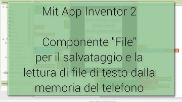MIT App Inventor 2 - Il componente "File" , salvataggio e lettura file di testo in Android