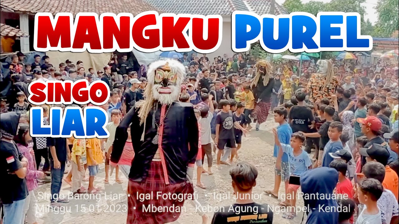 Mangku Purel • Dawangan Singo Barong Liar • 15 01 2023 • Mbendan - Kebon Agung - Ngampel - Kendal