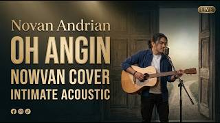 Oh Angin - Rinto Harahap (Cover by Nowvan) | Soft Acoustic Pop