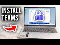 How To Download Microsoft Teams On Laptop or PC - Tutorial