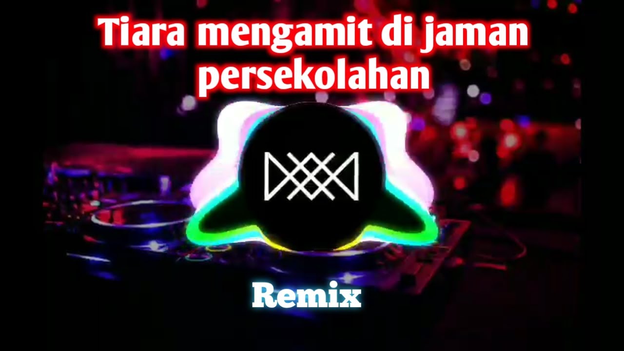 dj Tiara mengamit di jaman persekolahan 🎶 no copyright Remix full