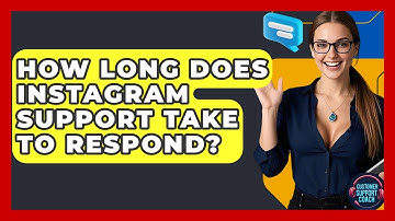How Long Does Instagram Support Take To Respond? - Customer Support Coach