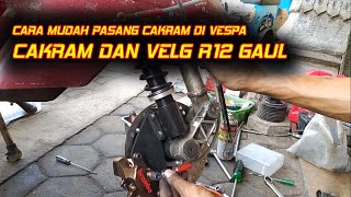 Cara Pasang Cakram di Vespa Classic Modif R12 || Aji VAS