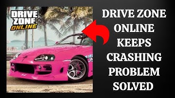 How To Solve Drive Zone Online App Keeps Crashing Problem || Rsha26 Solutions