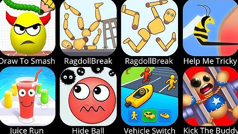RagdollBreak ,Draw To Smash,Help Me Tricky, Juice Run, Hide Ball, Vehicle Switch, Kick The buddy…