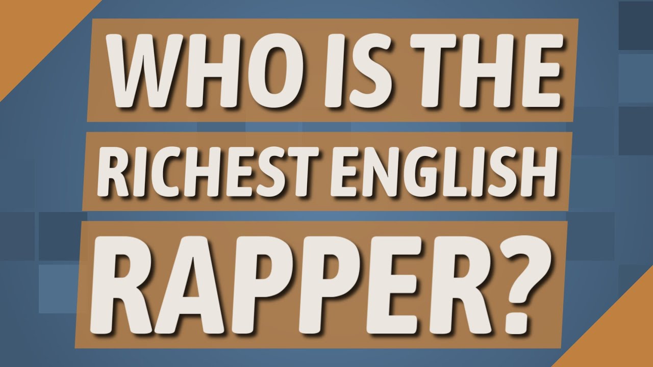 Who is the richest English rapper? YouTube
