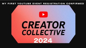 Youtube Creator Collective Event 2024 | First Youtube Event Registration Done