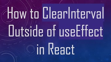 How to ClearInterval Outside of useEffect in React