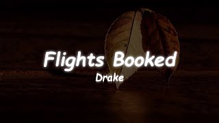 Flights Booked - Drake 🎧Lyrics