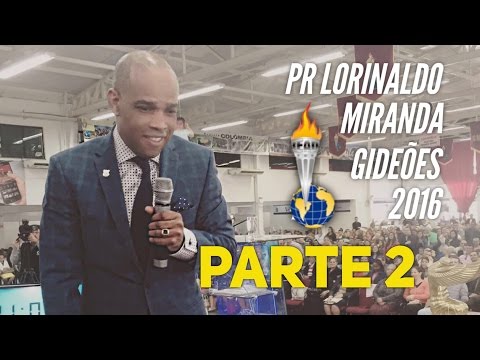 Pastor Lorinaldo Miranda - Gideões 2016 - Parte 2