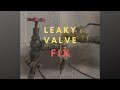 Leaky Valve Fix