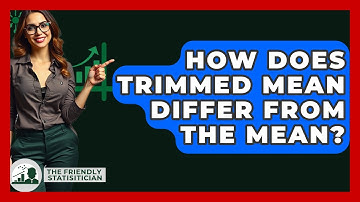 How Does Trimmed Mean Differ From The Mean? - The Friendly Statistician