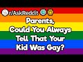 Parents, Could You Always Tell That Your Child Was Gay?