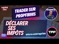 Propfirm  tout ce que vous devez savoir sur la dclaration de vos impts 