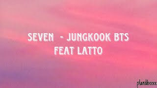 Seven - Jungkook Feat Latto (Lyrics)