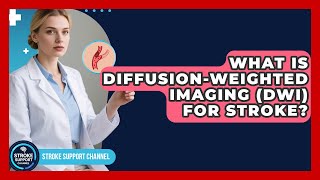 What Is Diffusion-weighted Imaging (DWI) For Stroke - Stroke Support Channel