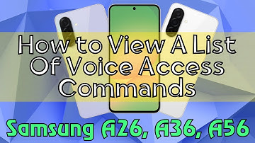 How to View A List Of Voice Access Commands Samsung A26, A36, A56 Quick Tutorial