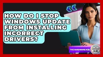 How Do I Stop Windows Update From Installing Incorrect Drivers? - The Hardware Hub