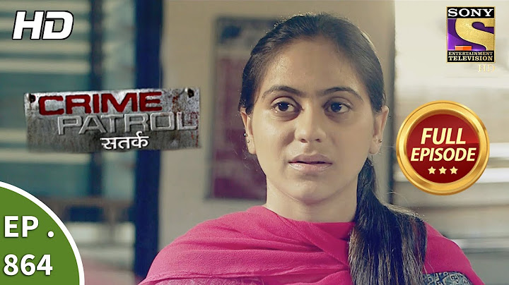 क्राइम पेट्रोल - क्राइम पेट्रोल पेट्रोल - Ep 864 - 21 अक्टूबर, 2017