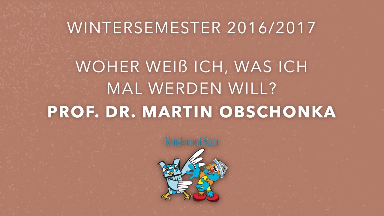 Das Will Ich Mal Werden Antworten WOHER WEIß ICH, WAS ICH MAL WERDEN WILL? – Prof. Dr. Martin Obschonka