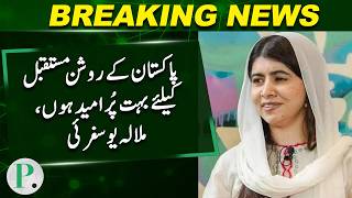 I Am Very Hopeful for Pakistan’s Bright Future, Says Malala Yousafzai