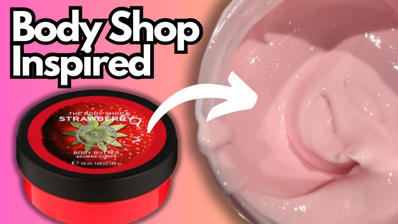 DIY Body Shop Shea and Strawberry Body Butter Dupe YouTube