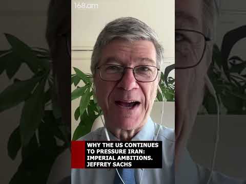 WHY THE US CONTINUES TO PRESSURE IRAN: IMPERIAL AMBITIONS. JEFFREY SACHS