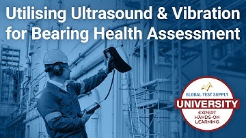 Webinar: Utilising Ultrasound & Vibration for Bearing Health Assessment with SDT Ultrasound