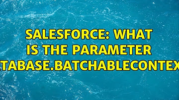 Salesforce: What is the parameter database.batchablecontext? (2 Solutions!!)