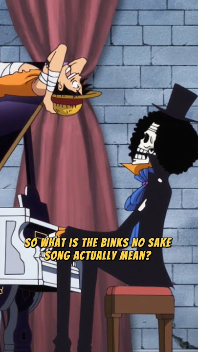 So What Is The Binks No Sake Song Actually Mean? #onepiece #binkssake #monkeydluffy #strawhats