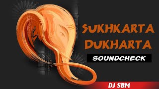 Sukhkarta Dukhharta Full Aarti ( SOUNDCHECK)  -  DJ SBM