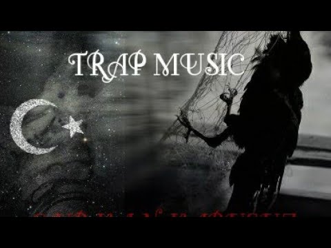 Trap Music Turkish Trap Music 2019