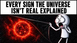 Every Sign The Universe Isn't Real Explained in 17 Minutes