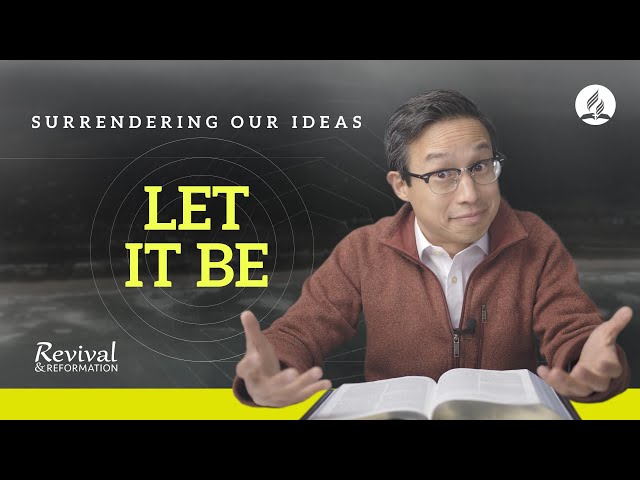 Lesson 3 - Let It Be | Surrendering our Ideas