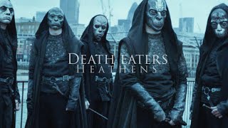 Death Eaters || Heathens Resimi