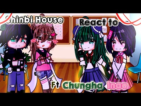 []Shinbi's House AU Reacts to Original Ft. Inae+Chungha✨️🎶[]Gacha React[]Part? []