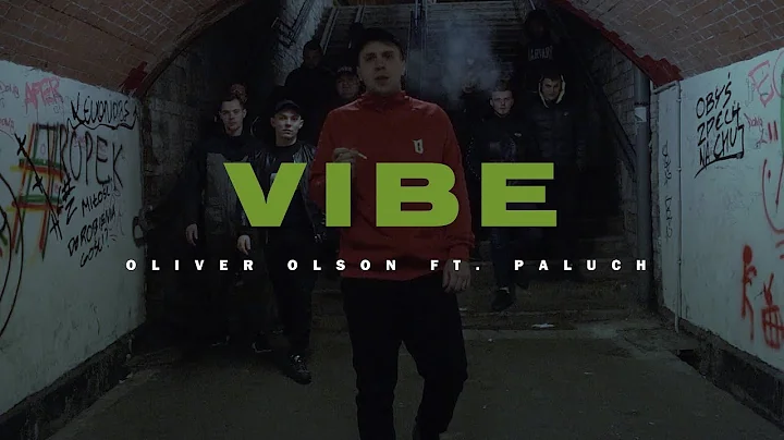Oliver Olson - Vibe ft. Paluch (prod. Gibbs)