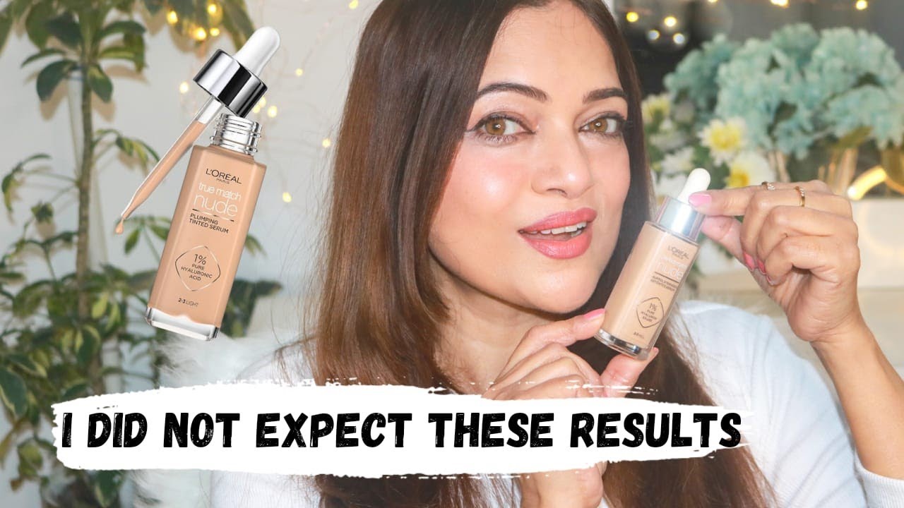The Truth About L’Oreal True Match Nude Hyaluronic Tinted Serum | A Must-Watch Beauty Breakdown