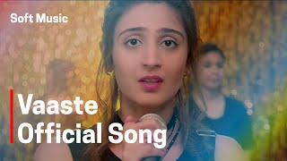 vaaste song dhvani bhanushali tanishk bagchi-d nikhil  bhushan kumar radhika rao | soft music screenshot 2